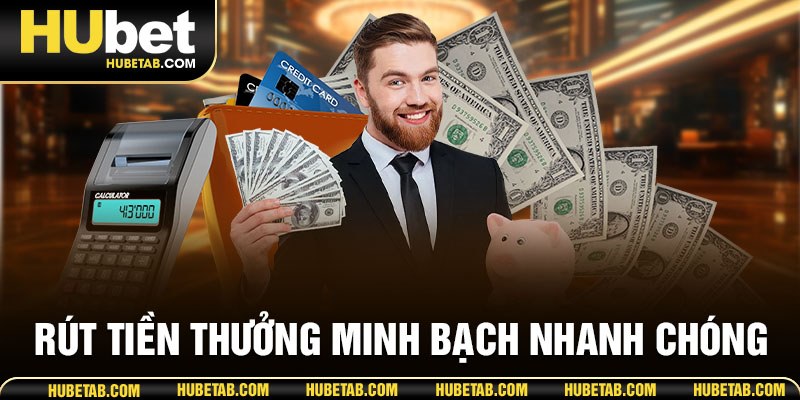 Rút tiền thưởng minh bạch nhanh chóng